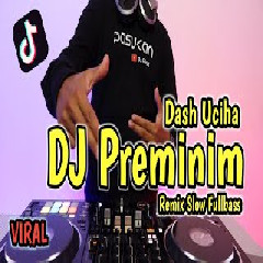 Download lagu Dj Opus - Dj Preminim Dash Uciha