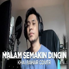 Download lagu Khai Bahar - Malam Semakin Dingin Spin