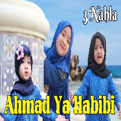 Download lagu 3 Nahla - Ahmad Ya Habibi