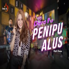 Download lagu Dara Fu - Penipu Alus