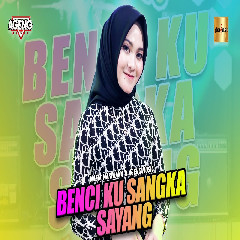 Download lagu Nazia Marwiana - Benci Ku Sangka Sayang Ft Ageng Music