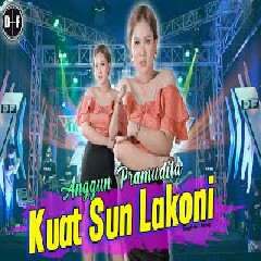 Download lagu Anggun Pramudita - Kuat Sun Lakoni