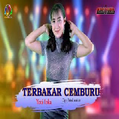 Download lagu Yeni Inka - Terbakar Cemburu Ft Lagista