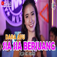 Download lagu Dara Ayu - Sia Sia Berjuang