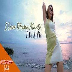 Download lagu Vita Alvia - I Love Mama Mantu (Bilang Pa Mantu)