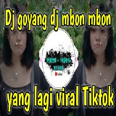 Download lagu Mbon Mbon Remix - Dj Goyang Viral Tiktok