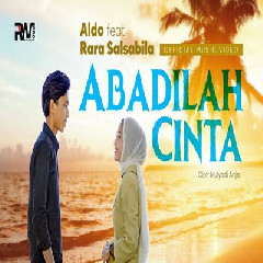 Aldo - Abadilah Cinta Feat Rara Salsabila