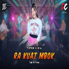 Download lagu Yeyen Vivia - Ra Kuat Mbok DC Musik