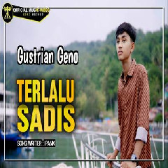 Download lagu Gustrian Geno - Terlalu Sadis