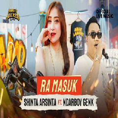 Download lagu Shinta Arsinta - Ra Masuk Feat Ndarboy Genk