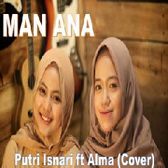 Download lagu Putri Isnari - Man Ana Ft Alma Esbeye (Cover)
