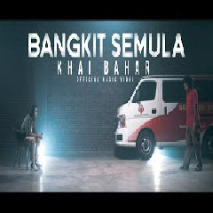 Download lagu Khai Bahar - Bangkit Semula
