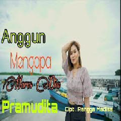 Download lagu Anggun Pramudita - Mengapa Harus Dia Ft Dj Kentrung