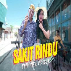 Download lagu Yeni Inka - Sakit Rindu ft Ilux ID