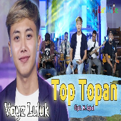 Download lagu Vayz Luluk - Top Topan
