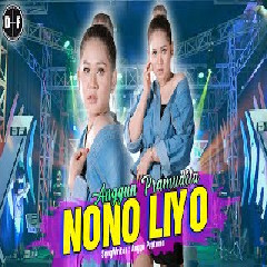 Download lagu Anggun Pramudita - Nono Liyo Padahal Ring Ati Riko Wong Sun Pujo Pujo