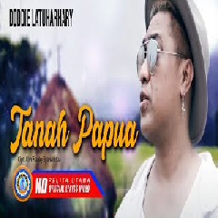 Download lagu Doddie Latuharhary - Tanah Papua