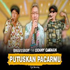 Download lagu Denny Caknan - Putuskan Pacarmu Ft Bravesboy