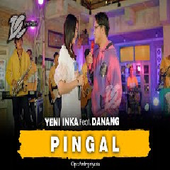 Download lagu Yeni Inka - Pingal Ft Danang