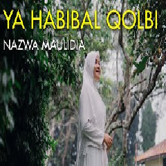 Download lagu Nazwa Maulidia - Ya Habibal Qolbi