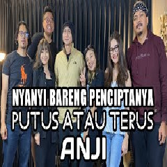 Download lagu 3 Pemuda Berbahaya - Putus Atau Terus Ft Anji & Veni Nurdaisy