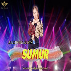 Download lagu Anggun Pramudita - Sumur