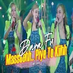 Download lagu Dara Fu - Masseehh Piye To Kiihh