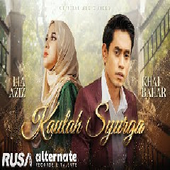 Download lagu Khai Bahar & Lia Aziz - Kaulah Syurga (OST 7 Hari Mencintaiku 3)