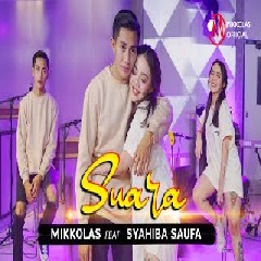 Mikkolas - Suara Feat Syahiba Saufa