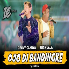 Denny Caknan - Ojo Dibandingke Feat Abah Lala (DC Musik)