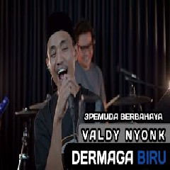 Valdy Nyonk - Dermaga Biru Feat 3 Pemuda Berbahaya