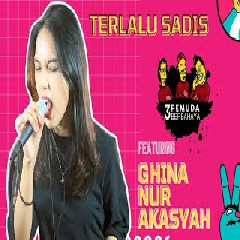 Download lagu Ghina Nur Akasyah - Terlalu Sadis Feat 3 Pemuda Berbahaya