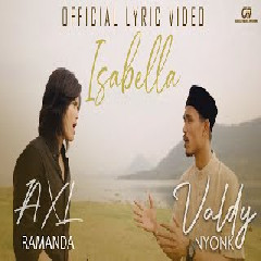 Download lagu Valdy Nyonk - Isabella Ft Axl Ramanda