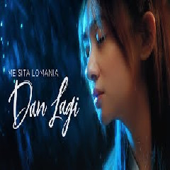Download lagu Meisita Lomania - Dan Lagi (Ost Web Series Sekali Lagi)