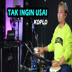 Download lagu Koplo Time - Tak Ingin Usai Keisya Levronka Koplo Version