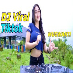 Download lagu Dj Reva - Dj Viral Tiktok Mugwanti Bass Setengah Kendang Jedag Jedug