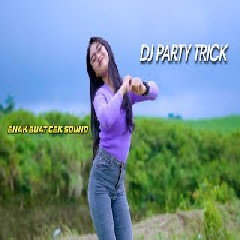Download lagu Dj Reva - Dj Party Trick Paling Enak Buat Cek Sound