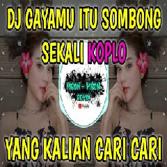 Download lagu Mbon Mbon Remix - Dj Gayamu Itu Sombong Sekali Slow Tiktok Terbaru 2022