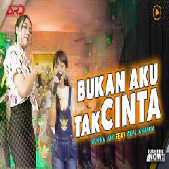 Download lagu Bunga Ayu - Bukan Aku Tak Cinta Feat Alvi Ananta