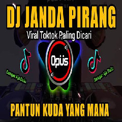 Download lagu Dj Opus - Dj Pantun Janda Pirang Kuda Yang Mana Tiktok Viral 2023