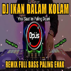Download lagu Dj Opus - Dj Ikan Dalam Kolam Tiktok Viral 2023