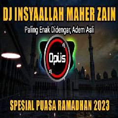 Download lagu Dj Opus - Dj Insya Allah Remix Spesial Puasa Ramadhan 2023