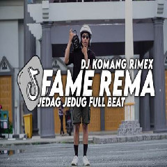 Download lagu Dj Komang - Dj Fame Rema Jedag Jedug Full Beat Viral Tiktok Terbaru 2023