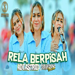 Download lagu Ade Astrid - Rela Berpisah Ft Gerengseng Team