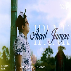 Download lagu Ipank - Awal Jumpa