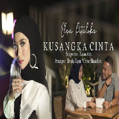 Download lagu Elsa Pitaloka - Kusangka Cinta