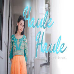 Download lagu Putri Isnari - Haule Haule Cover India