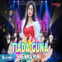 Download lagu Renika Puri - Tiada Guna Ft Om SAVANA Blitar