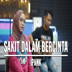 Download lagu Indah Yastami - Sakit Dalam Bercinta Ipank Cover