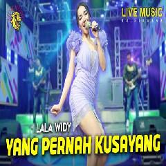 Download lagu Lala Widy - Yang Pernah Kusayang